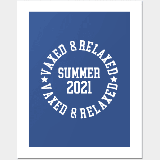 Vaxed and Relaxed - Summer 2021 #1 Posters and Art